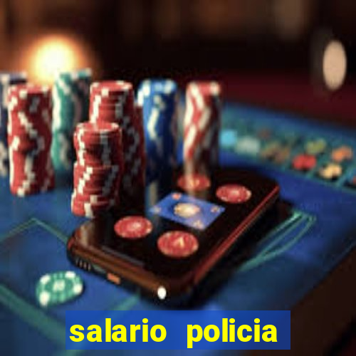 salario policia civil ba